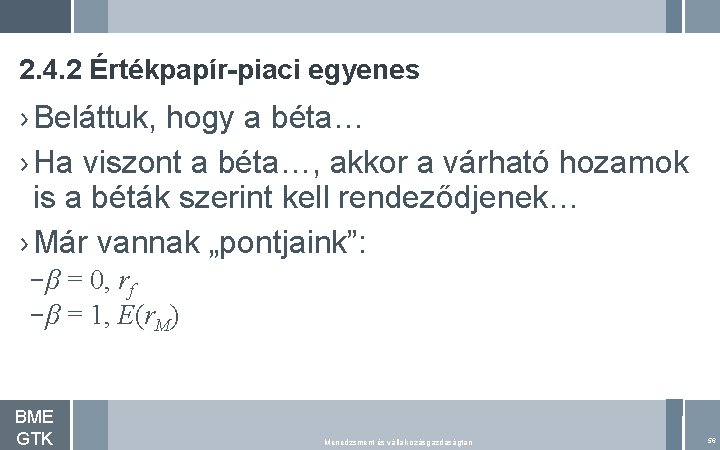 2. 4. 2 Értékpapír-piaci egyenes › Beláttuk, hogy a béta… › Ha viszont a