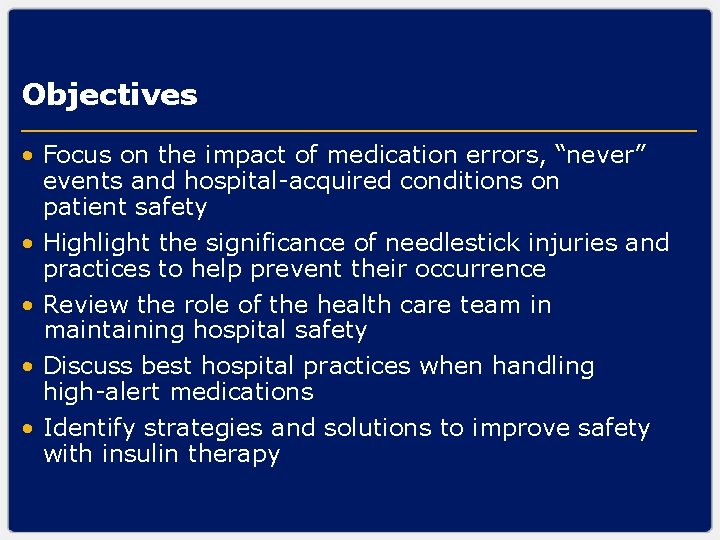 Objectives • Focus on the impact of medication errors, “never” events and hospital-acquired conditions