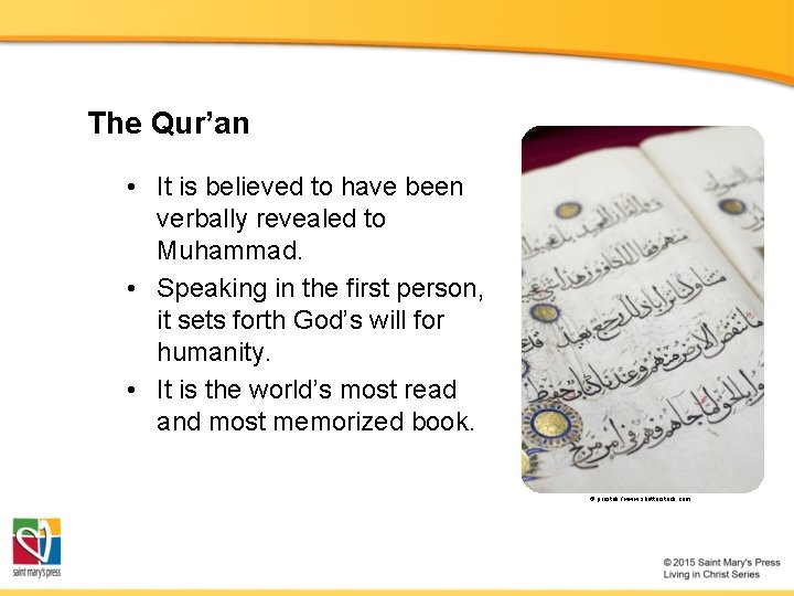The Qur’an • It is believed to have been verbally revealed to Muhammad. • The Qur’an • It is believed to have been verbally revealed to Muhammad. •