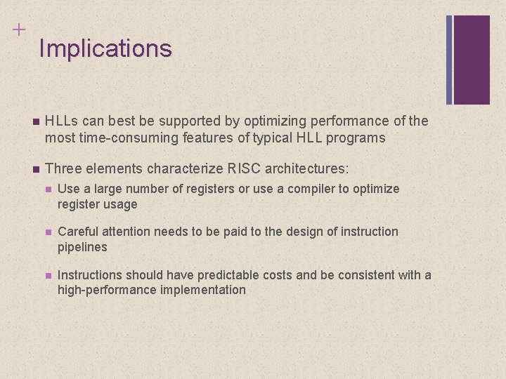 + Implications n HLLs can best be supported by optimizing performance of the most