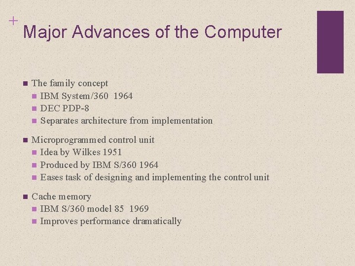 + Major Advances of the Computer n The family concept n IBM System/360 1964