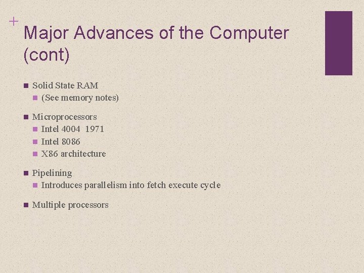 + Major Advances of the Computer (cont) n Solid State RAM n (See memory