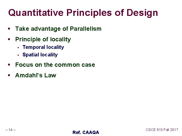 Quantitative Principles of Design § Take advantage of Parallelism § Principle of locality § Quantitative Principles of Design § Take advantage of Parallelism § Principle of locality §