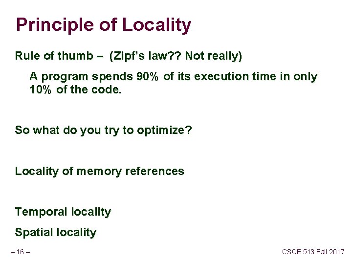 Principle of Locality Rule of thumb – (Zipf’s law? ? Not really) A program Principle of Locality Rule of thumb – (Zipf’s law? ? Not really) A program