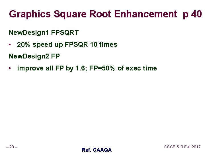 Graphics Square Root Enhancement p 40 New. Design 1 FPSQRT • 20% speed up Graphics Square Root Enhancement p 40 New. Design 1 FPSQRT • 20% speed up