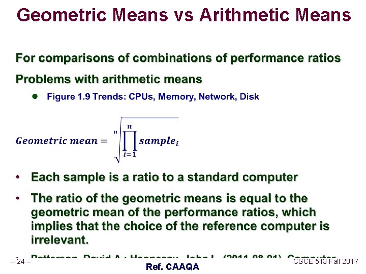 Geometric Means vs Arithmetic Means – 24 – Ref. CAAQA CSCE 513 Fall 2017 Geometric Means vs Arithmetic Means – 24 – Ref. CAAQA CSCE 513 Fall 2017