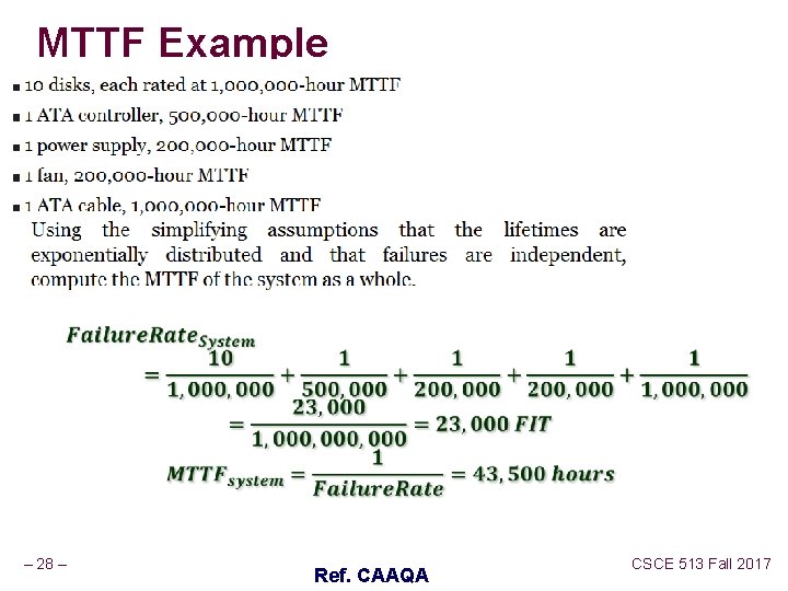 MTTF Example – 28 – Ref. CAAQA CSCE 513 Fall 2017 MTTF Example – 28 – Ref. CAAQA CSCE 513 Fall 2017