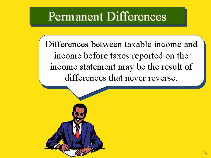 Permanent Differences between taxable income and income before taxes reported on the income statement