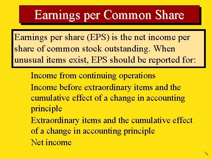 Earnings per Common Share Earnings per share (EPS) is the net income per share