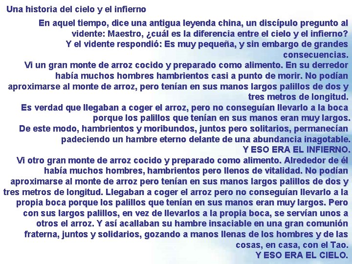 Una historia del cielo y el infierno En aquel tiempo, dice una antigua leyenda