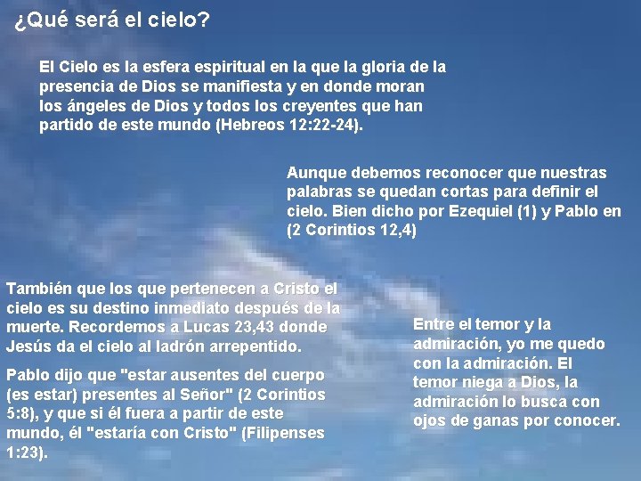 ¿Qué será el cielo? El Cielo es la esfera espiritual en la que la