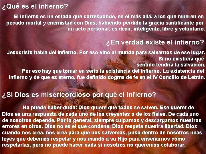 ¿Qué es el infierno? El infierno es un estado que corresponde, en el más