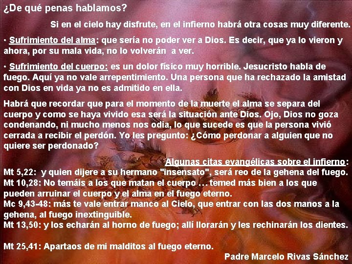 ¿De qué penas hablamos? Si en el cielo hay disfrute, en el infierno habrá