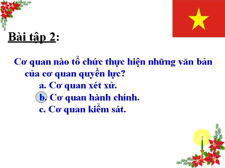 Bài tập 2: Cơ quan nào tổ chức thực hiện những văn bản của Bài tập 2: Cơ quan nào tổ chức thực hiện những văn bản của