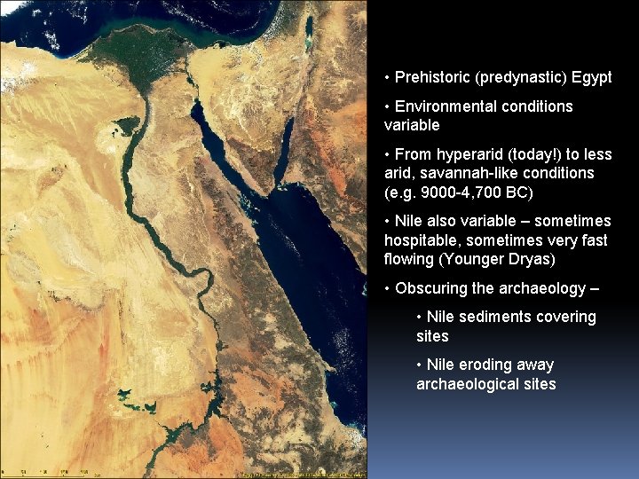  • Prehistoric (predynastic) Egypt • Environmental conditions variable • From hyperarid (today!) to