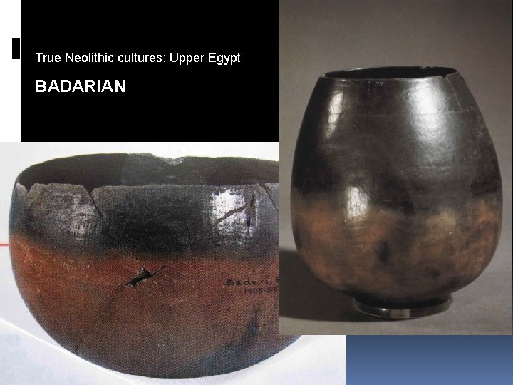 True Neolithic cultures: Upper Egypt BADARIAN 