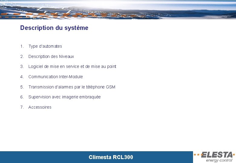 Description du système 1. Type d’automates 2. Description des Niveaux 3. Logiciel de mise