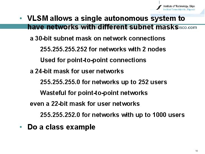  • VLSM allows a single autonomous system to have networks with different subnet