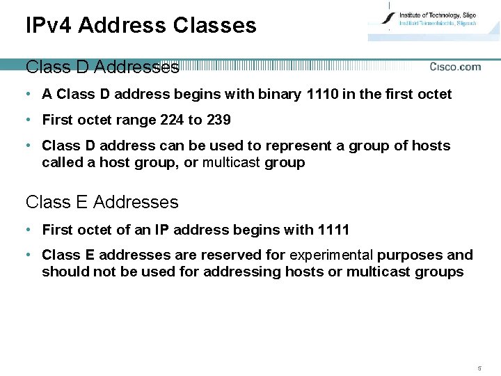 IPv 4 Address Classes Class D Addresses • A Class D address begins with