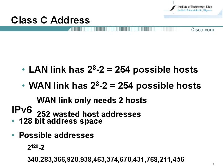 Class C Address • LAN link has 28 -2 = 254 possible hosts •