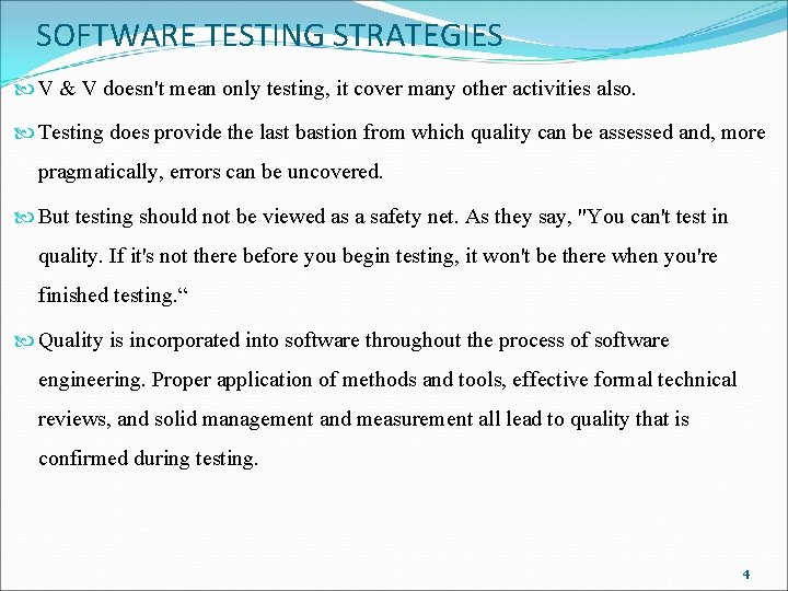 SOFTWARE TESTING STRATEGIES V & V doesn't mean only testing, it cover many other