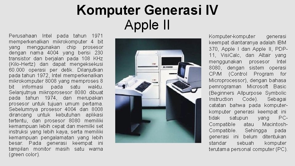 Komputer Generasi IV Apple II Perusahaan Intel pada tahun 1971 memperkenalkan mikrokomputer 4 bit