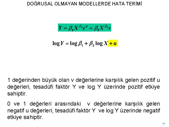 DOĞRUSAL OLMAYAN MODELLERDE HATA TERİMİ 1 değerinden büyük olan v değerlerine karşılık gelen pozitif