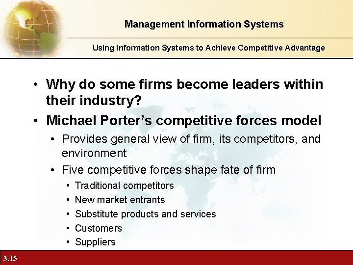 Management Information Systems Using Information Systems to Achieve Competitive Advantage • Why do some