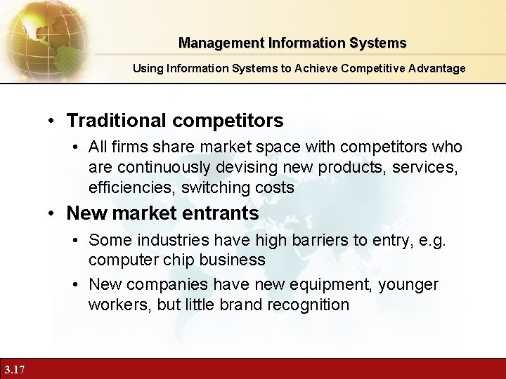 Management Information Systems Using Information Systems to Achieve Competitive Advantage • Traditional competitors •