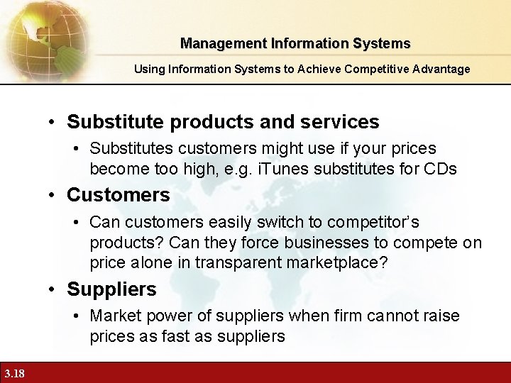 Management Information Systems Using Information Systems to Achieve Competitive Advantage • Substitute products and