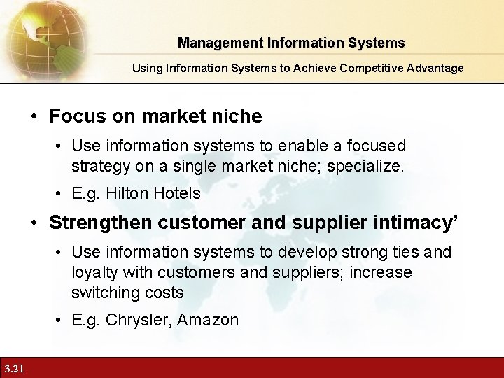 Management Information Systems Using Information Systems to Achieve Competitive Advantage • Focus on market