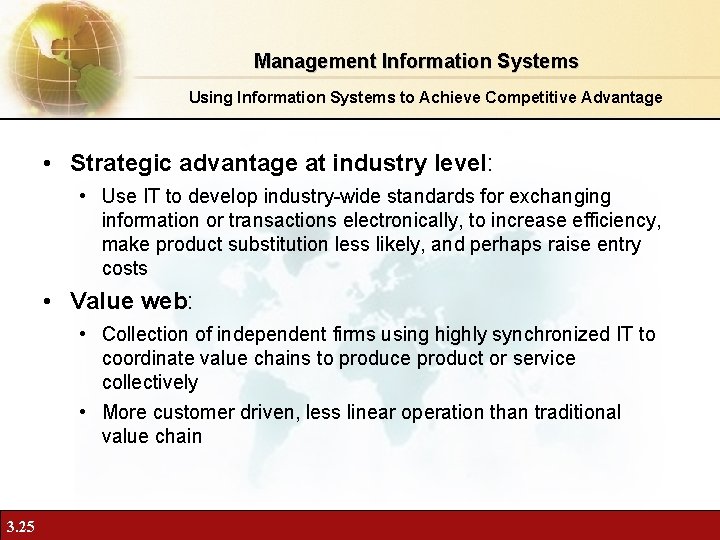 Management Information Systems Using Information Systems to Achieve Competitive Advantage • Strategic advantage at