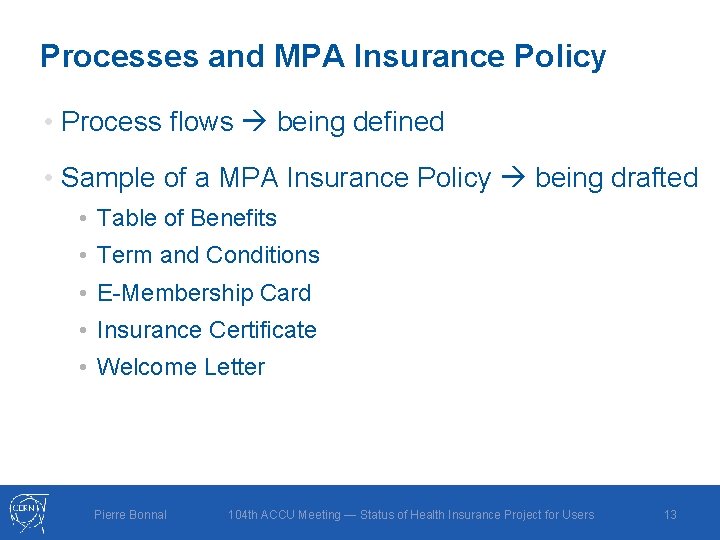 Processes and MPA Insurance Policy • Process flows being defined • Sample of a