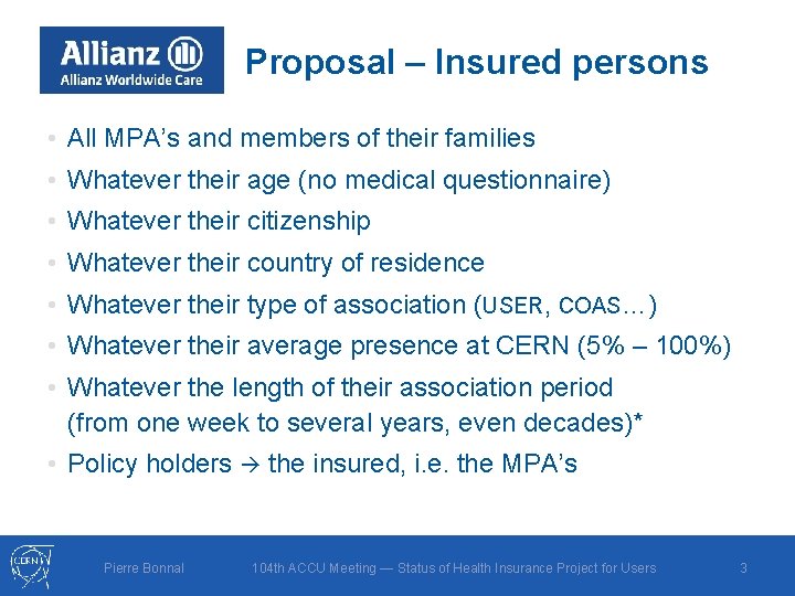 Proposal – Insured persons • All MPA’s and members of their families • Whatever