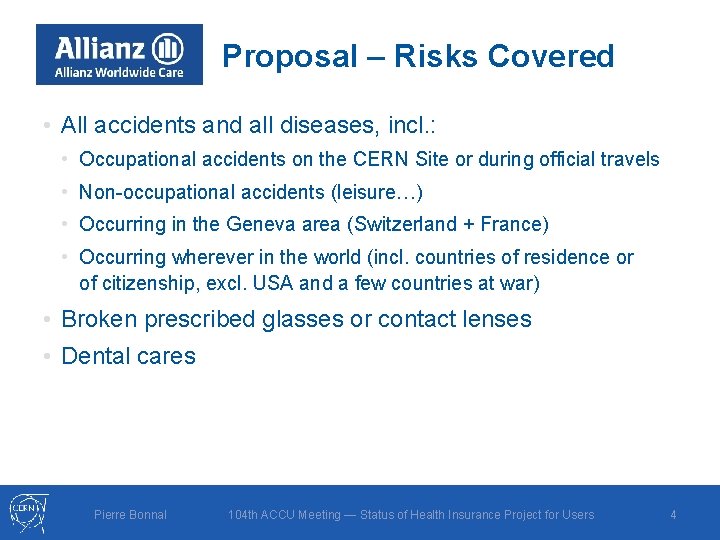 Proposal – Risks Covered • All accidents and all diseases, incl. : • Occupational