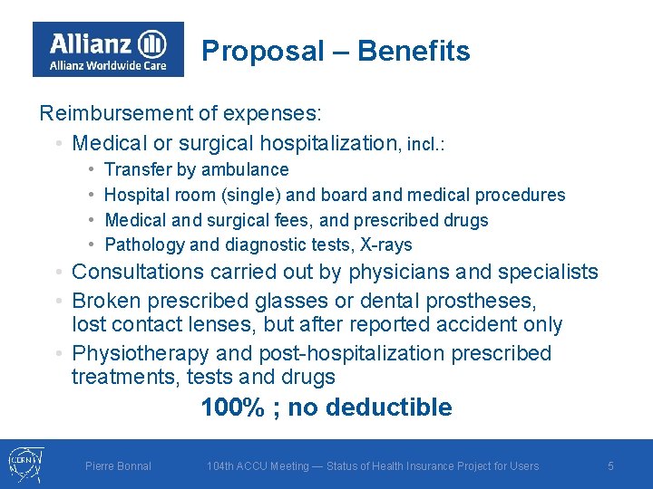 Proposal – Benefits Reimbursement of expenses: • Medical or surgical hospitalization, incl. : •