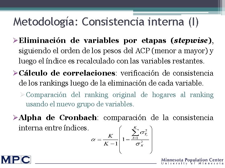 Metodología: Consistencia interna (I) ØEliminación de variables por etapas (stepwise), siguiendo el orden de