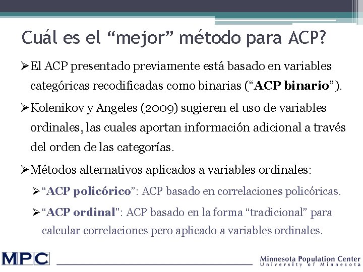 Cuál es el “mejor” método para ACP? ØEl ACP presentado previamente está basado en