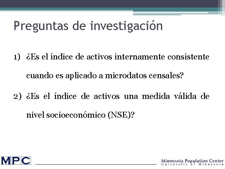 Preguntas de investigación 1) ¿Es el índice de activos internamente consistente cuando es aplicado