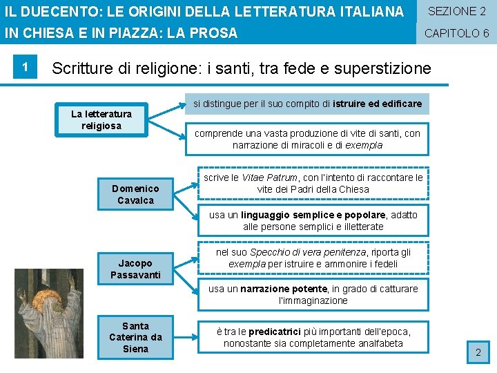IL DUECENTO: LE ORIGINI DELLA LETTERATURA ITALIANA IN CHIESA E IN PIAZZA: LA PROSA