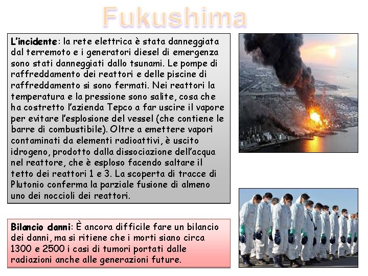 L’incidente: la rete elettrica è stata danneggiata dal terremoto e i generatori diesel di