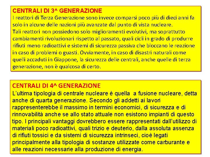 CENTRALI DI 3^ GENERAZIONE I reattori di Terza Generazione sono invece comparsi poco più