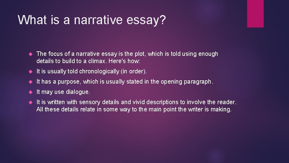 What is a narrative essay? The focus of a narrative essay is the plot,