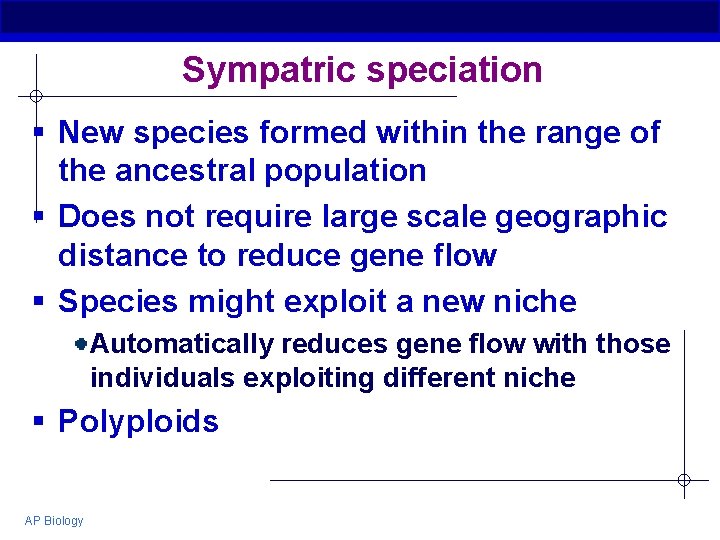 Sympatric speciation § New species formed within the range of the ancestral population §