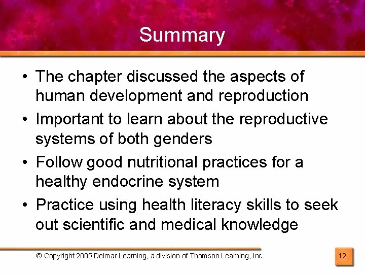 Summary • The chapter discussed the aspects of human development and reproduction • Important