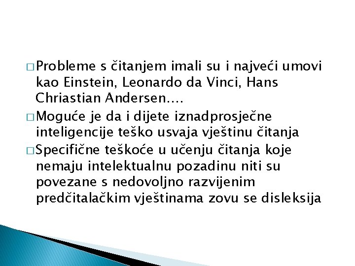 � Probleme s čitanjem imali su i najveći umovi kao Einstein, Leonardo da Vinci,