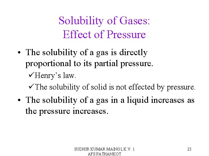 Solubility of Gases: Effect of Pressure • The solubility of a gas is directly