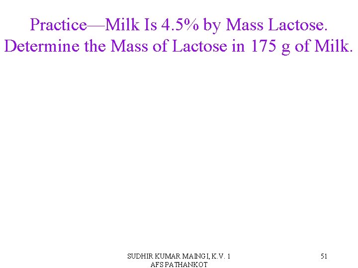 Practice—Milk Is 4. 5% by Mass Lactose. Determine the Mass of Lactose in 175