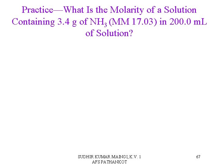 Practice—What Is the Molarity of a Solution Containing 3. 4 g of NH 3