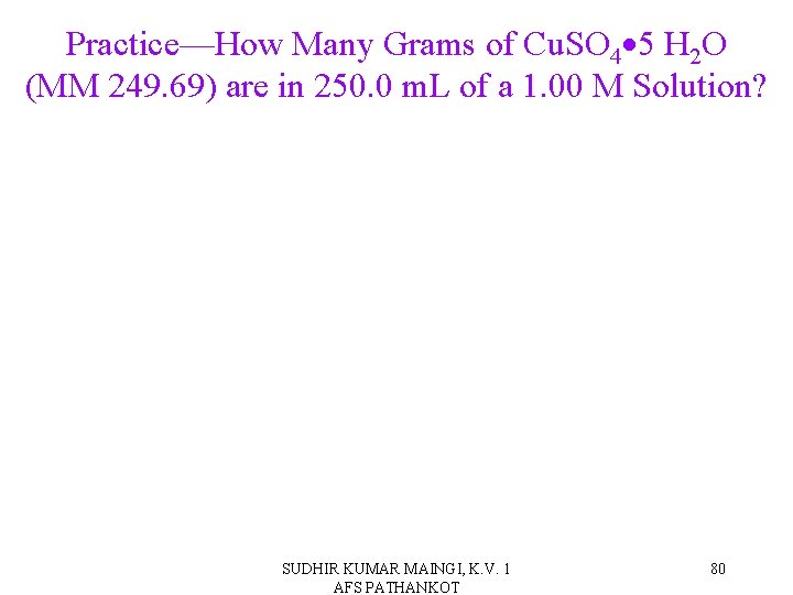 Practice—How Many Grams of Cu. SO 4 5 H 2 O (MM 249. 69)